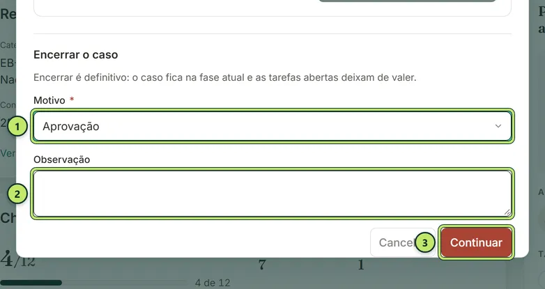 Parte Encerrar o caso do diálogo Ações de fase, com o motivo escolhido, o campo Observação e o botão Continuar